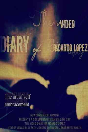 The Video Diary of Ricardo Lopez Poster