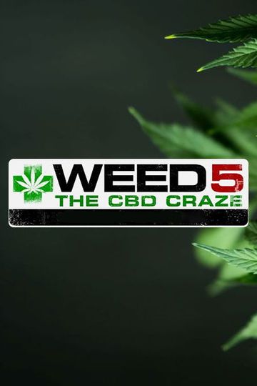 WEED 5 The CBD Craze