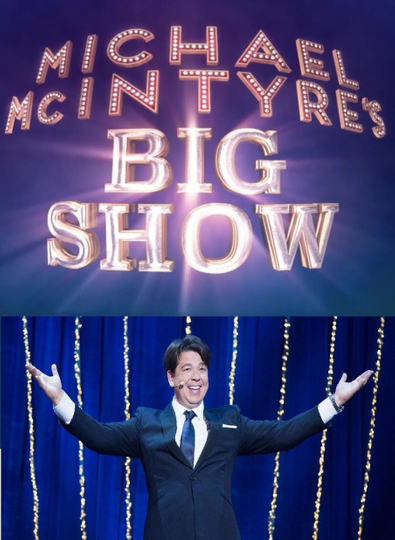 Michael McIntyre's Big Show Poster