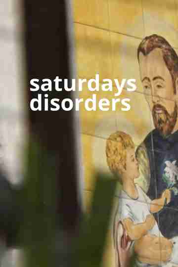 Saturdays Disorders Poster