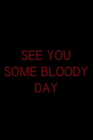 See You Some Bloody Day Poster