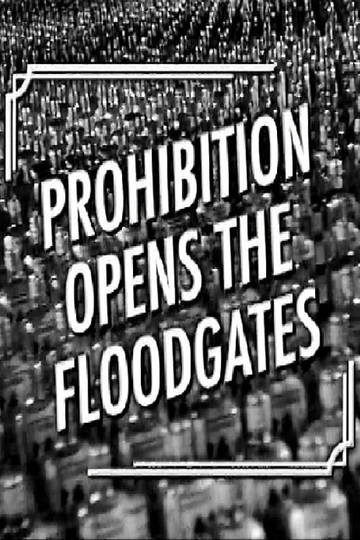 Prohibition Opens the Floodgates Poster