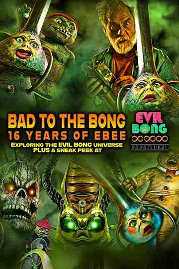 Bad to The Bong: 16 Years of Ebee Poster