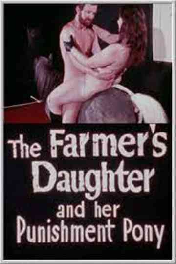 The Farmer's Daughter and Her Punishment Pony Poster