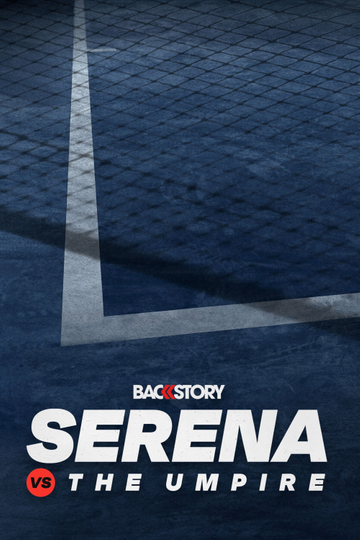 Backstory: Serena vs. The Umpire Poster