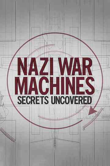 Nazi War Machines: Secrets Uncovered Poster