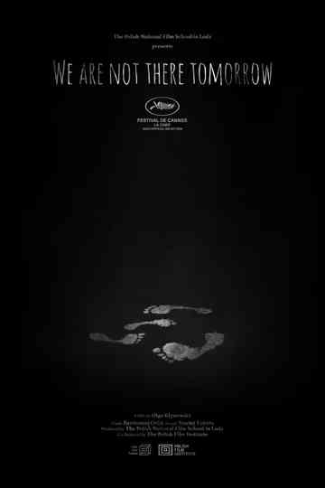 We Are Not There Tomorrow Poster