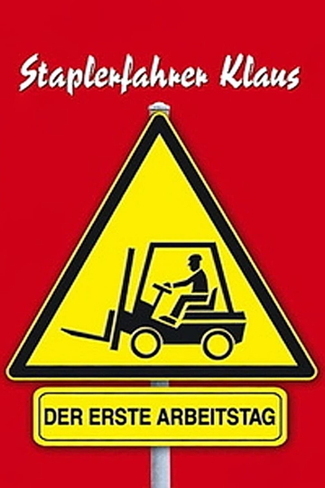 Forklift Driver Klaus The First Day on the Job Poster