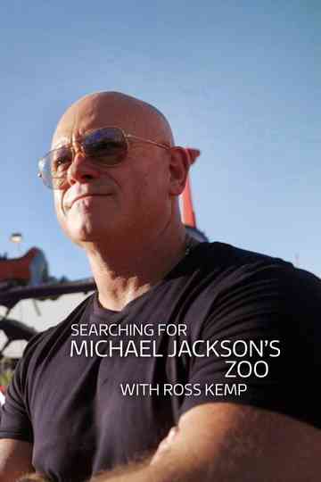 Searching For Michael Jacksons Zoo With Ross Kemp Poster