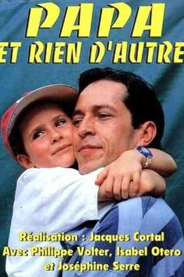 Papa et rien dautre Poster