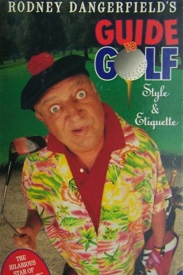 Rodney Dangerfields Guide to Golf Style and Etiquette Poster