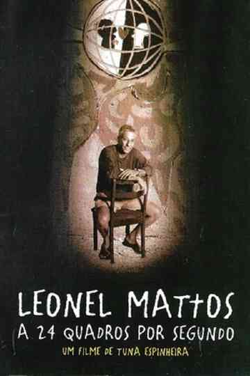 Leonel Mattos a 24 Quadros por Segundo Poster