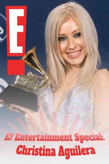 E! Entertainment Special: Christina Aguilera Poster