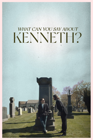 What Can You Say About Kenneth Poster