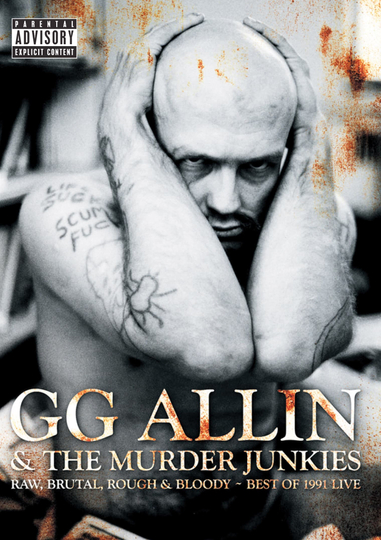 GG Allin  The Murder Junkies  Raw Brutal Rough  Bloody  The Best of 1991 Live