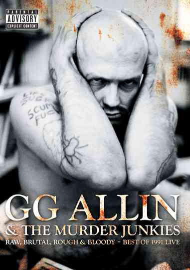 GG Allin & The Murder Junkies - Raw, Brutal, Rough & Bloody - The Best of 1991 Live Poster