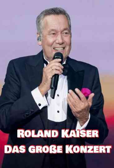 Roland Kaiser  Das große Konzert Poster