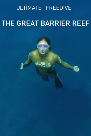 Ultimate Freedive: The Great Barrier Reef Poster