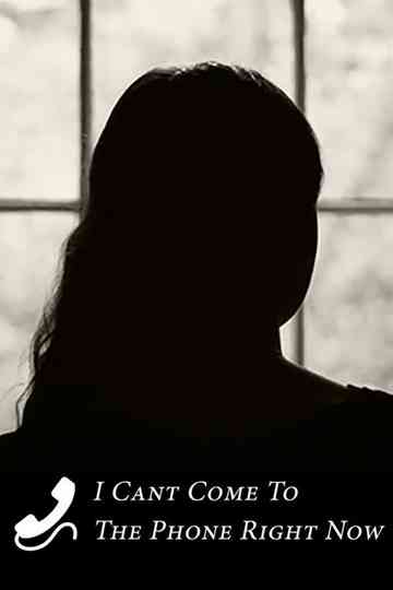 I Cant Come to the Phone Right Now Poster