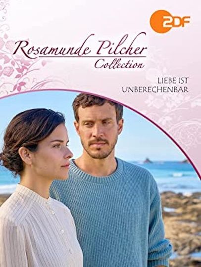 Rosamunde Pilcher  Liebe ist unberechenbar