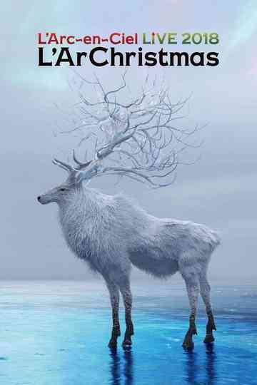 L'Arc~en~Ciel - LIVE 2018 L'ArChristmas Poster