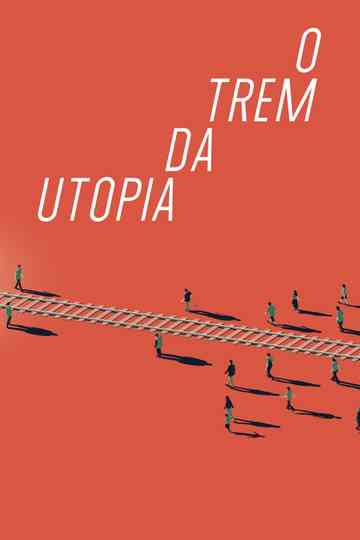 O Trem da Utopia Poster