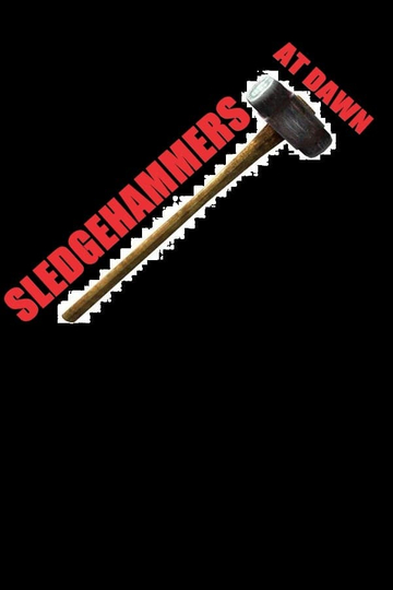 Sledgehammers at Dawn Poster