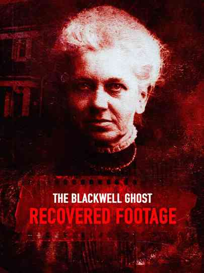 The Blackwell Ghost Recovered Footage