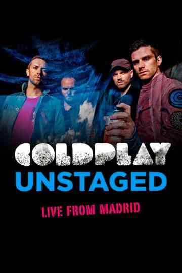 Coldplay: Unstaged Live From Madrid Poster