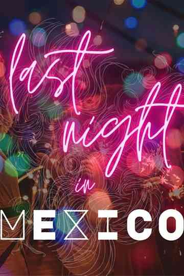 Last night in Mexico Poster
