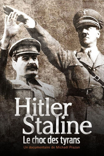 Hitler-Staline, le Choc des Tyrans