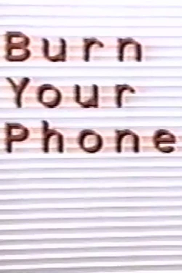 Burn Your Phone Poster