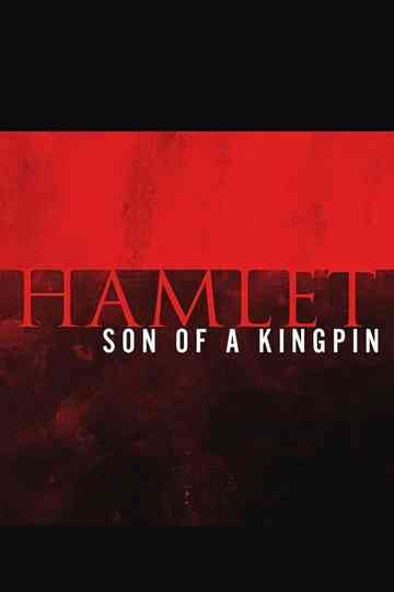 Hamlet Son of a Kingpin