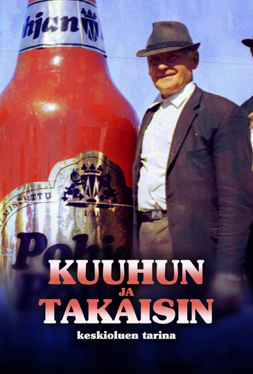 Kuuhun ja takaisin  keskioluen tarina Poster