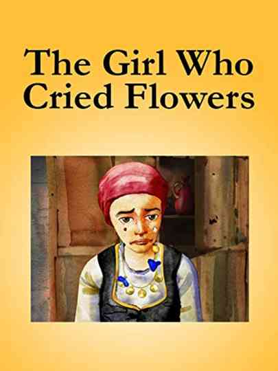 The Girl Who Cried Flowers Poster