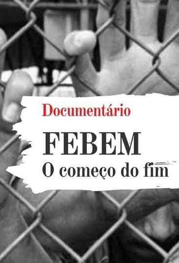 FEBEM: O Começo Do Fim Poster