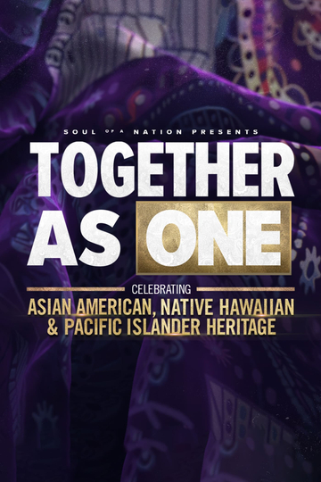 Soul of a Nation Presents: Together As One: Celebrating Asian American, Native Hawaiian and Pacific Islander Heritage Poster