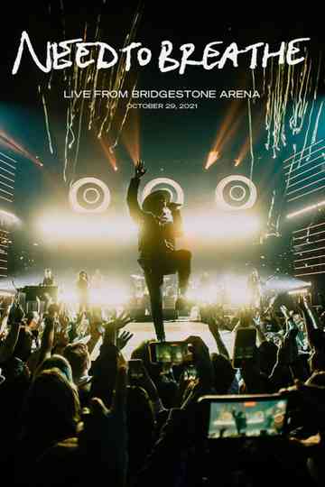 NEEDTOBREATHE - Live From Bridgestone Arena poster