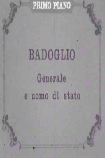 Badoglio: generale e uomo di stato Poster