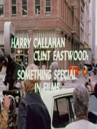 Harry Callahan/Clint Eastwood: Something Special in Films Poster