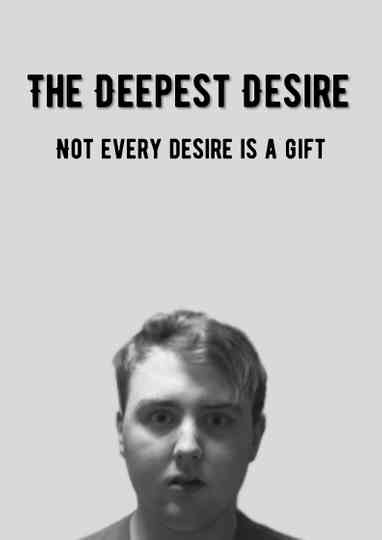 The Deepest Desire Poster