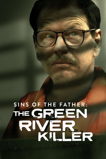 Sins of the Father: The Green River Killer