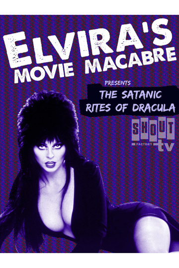 Elvira's Movie Macabre: The Satanic Rites Of Dracula Poster