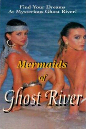 Mermaids of Ghost River