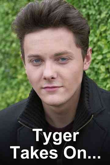 Tyger Takes On... Poster