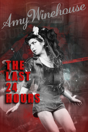 The Last 24 Hours: Amy Winehouse Poster