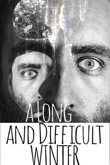 A Long and Difficult Winter Poster