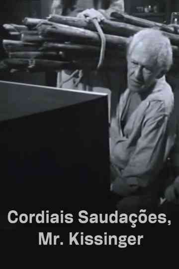 Cordiais Saudações, Mr. Kissinger Poster