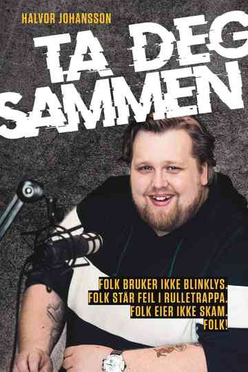 Halvor Johansson - Ta deg sammen Poster