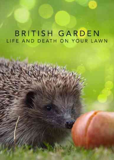 The British Garden: Life and Death on Your Lawn Poster